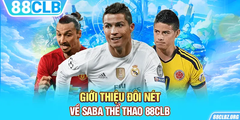 Giới thiệu đôi nét về Saba thể thao 88CLB