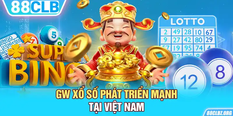 GW Xổ Số phát triển mạnh tại Việt Nam