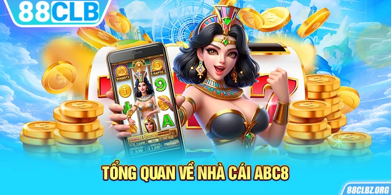 Tổng quan về nhà cái ABC8