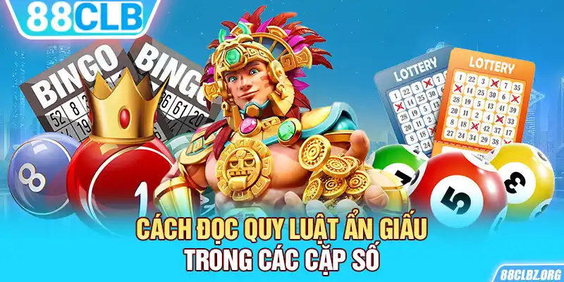 Cách đọc quy luật ẩn giấu trong các cặp số