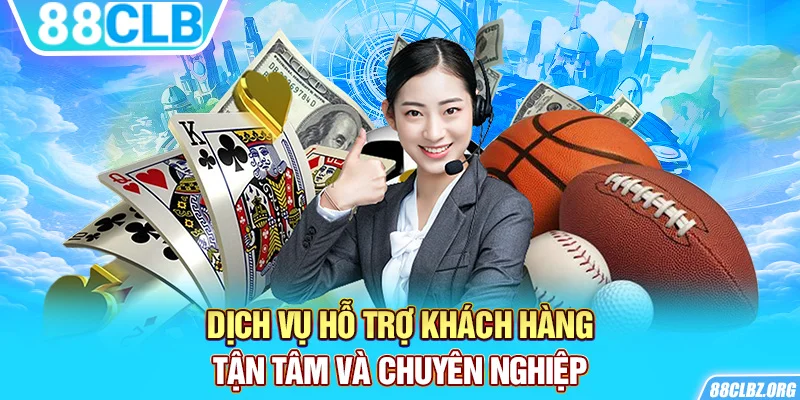 Dịch vụ hỗ trợ khách hàng tận tâm và chuyên nghiệp