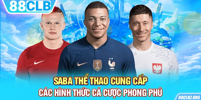 SABA thể thao cung cấp các hình thức cá cược phong phú