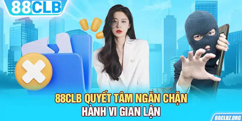 88CLB quyết tâm ngăn chặn hành vi gian lận