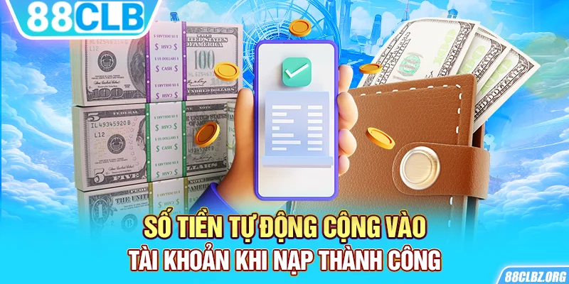  Số tiền tự động cộng vào tài khoản khi nạp thành công