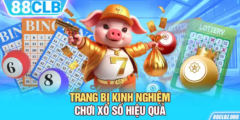 Trang bị kinh nghiệm chơi xổ số hiệu quả