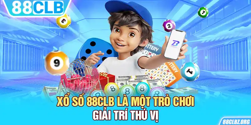 Xổ số 88CLB là một trò chơi giải trí thú vị