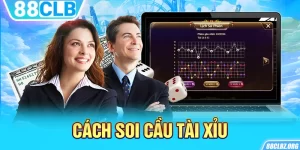 Cách Soi Cầu Tài Xỉu Cực Chuẩn, Dễ Dàng Thắng Lớn Tại 88CLB