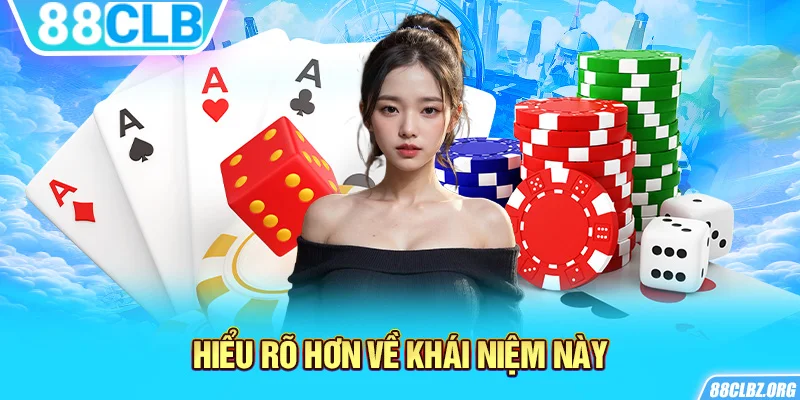 Hiểu rõ hơn về khái niệm này