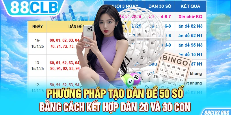 Phương pháp tạo dàn đề 50 số bằng cách kết hợp dàn 20 và 30 con